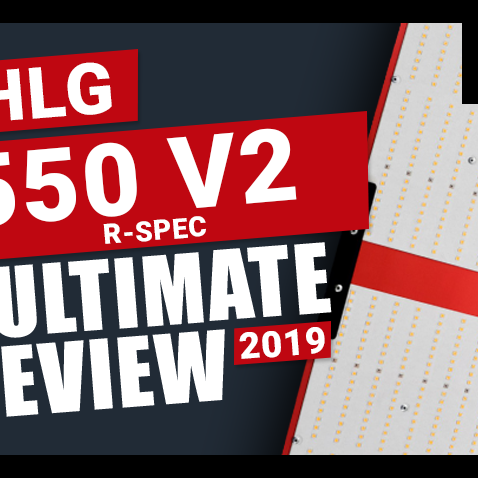 The Ultimate Horticulture Lighting Group HLG 550 R-Spec V2 Review